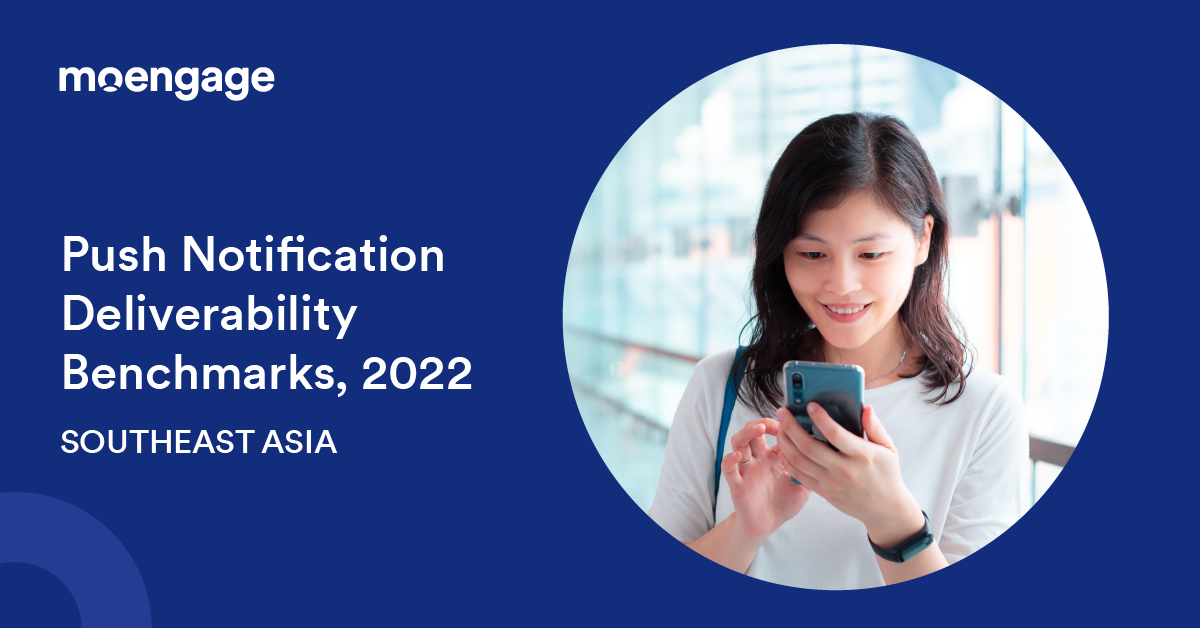 Push Notification delivery rates benchmarks Southeast Asia 2022
