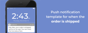 Such notifications to create excitement about the order delivery and to also track when the order will be delivered