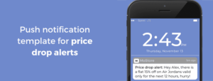Push Notification templates for multiple price drop alerts or for time sensitive news for different customer segments